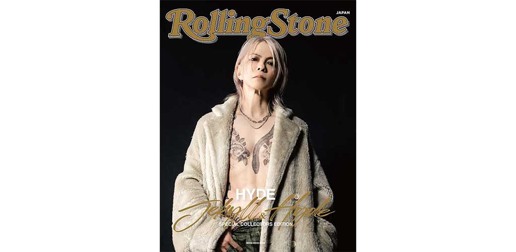 HYDEソロ活動25周年を記念した「Rolling Stone Japan SPECIAL COLLECTORS EDITION」発売決定 ...